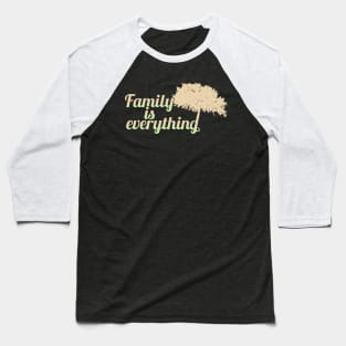 Family is everything - nature Baseball T-Shirt